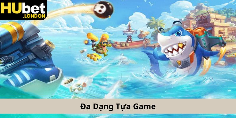 Đa Dạng Tựa Game