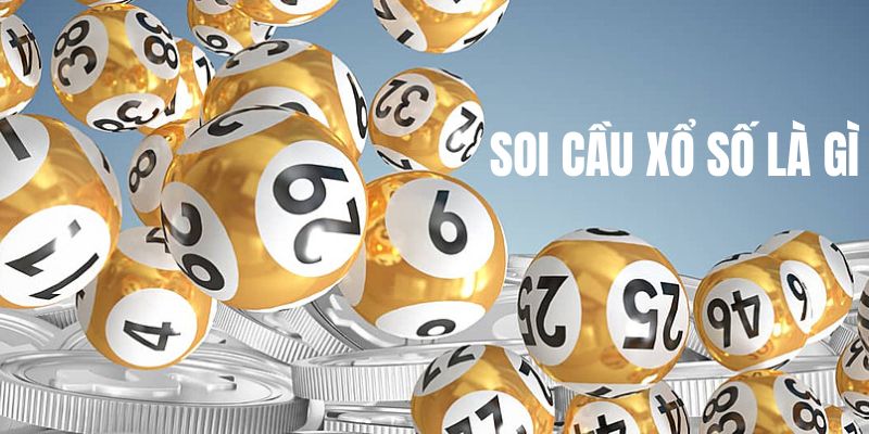 Soi cầu xổ số khái niệm cơ dễ hiểu cho bạn
