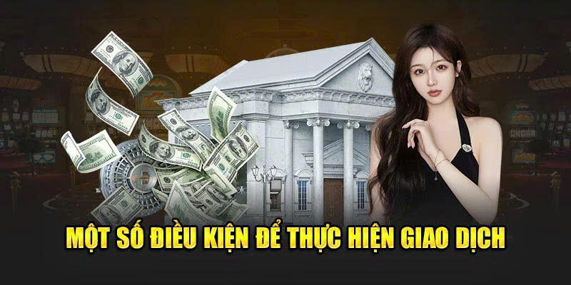 Điều kiện cần thiết và phí rút tiền tại nhà cái