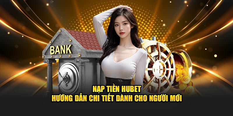 Hướng dẫn nạp tiền từ nhà cái